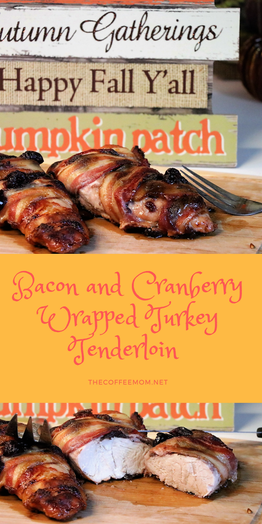 Cranberry And Bacon Wrapped Turkey Tenderloin — The Coffee Mom